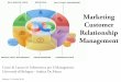 Marketing Customer Relationship Management · Nuovi tipi di prodotti acquistati (cross selling e up-selling) ... to del Portafoglio Clienti i Speranza di vita della relazione Valore
