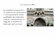 LE SCULTURE un edificio ecclesiastico o civile possono ... · Le statue vestite La tradizione delle statue vestite si è sviluppata in modo ampio nel meridione d’Italia, si tratta