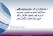 Metodologie di gestione e osservazione dei fattori di ... · di rischio psicosociale in Italia e in Europa. Orizzonte degli Eventi- Ricerca e Intervento sul benessere e la salubrità