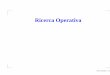 Ricerca Operativa - di.unito.itlocatell/didattica/ro1/intropl-sl-bf.pdf · Ricerca Operativa Disciplina basata sulla modellizzazione e la risoluzione tramite strumenti automatici