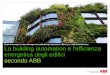 4 La building automation e l'efficienza energetica degli edifici … · dell’apertura delle finestre e dell’irraggiamento solare Controllo, comando e supervisione, tramite un