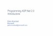 ProgrammingASP.Net2.0 Introduzione - iet.unipi.it ASP.Net 2.0... · o da Visual Studio ci si “attacca” al processo IE Questa funzionalit ànon èsupportata nella versione “Express”
