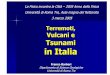 Terremoti, Vulcani e Tsunami in Italiawebusers.fis.uniroma3.it/fisincitta/2005/presentazioni/barberi_3... · Un terremoto avviene quando l’energia lentamente accumulata in rocce