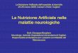 La Nutrizione Artificiale nelle malattie neurologichedigilander.libero.it/aservice.mail/09-03-25 slide NA/18 relazione... · paziente neurologico 1. La via di somministrazione elettiva