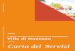 Lucca Carta dei Servizi - neomesia.com · È per noi la consapevolezza dei diritti e dei meriti e dei valori altrui. 1.2 I nostri valori modalità di tutela previste. Nella Carta