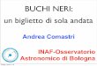 BUCHI NERI: un biglietto di sola andata - bo.astro.it .congiungenti i pianeti al centro del Sole