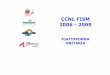 CCNL FISM 2006 - 2009 - Cisl Scuola sindacato di categoria ... · CCNL 2006 -2009 PARTE PRIMA CAPITOLO I LE RELAZIONI E I DIRITTI SINDACALI PREMESSA Il presente CCNL viene stipulato