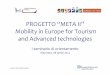 PROGETTO “META II” Mobility in Europe for Tourism and ... · - sostenere i partecipanti nell’inserimento al nuovo contesto culturale, aziendale e sociale; - relazionarsi con