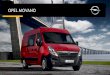 Opel MOvanO · Opel Movano è un veicolo commerciale concepito, progettato e costruito pensando a te e al tuo lavoro. La gamma comprende un gran numero di versioni