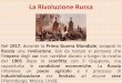 La Rivoluzione Russa - dameinglesi.it · latifondisti e firmare un trattato di pace con la Germania. Il 25 ottobre 1917 i soldati rivoluzionari e le guardi rosse ... i contadini russi