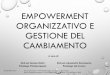 EMPOWERMENT ORGANIZZATIVO E GESTIONE DEL CAMBIAMENTO · i livelli dell'empowerment organizzativo: la valorizzazione delle risorse umane e il sostegno al cambiamento in azienda sono