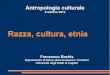 Antropologia culturale - people.unica.itpeople.unica.it/mariagabrielladare/files/2014/01/Razza-di... · sul colore della pelle ma anche su tratti culturali. ... l'antropologia contro