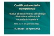 Certificazione delle competenze - istruzione.lombardia.gov.it · DI CERTIFICAZIONE DELLE COMPETENZE D.M. 139 22 agosto 2007(ministero Fioroni) ... delle competenze di base e All .2