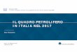 IL QUADRO PETROLIFERO IN ITALIA NEL 2017 · L’offerta rallenta, ma la domanda cresce unionepetrolifera.it La domanda (+1,6%) è stimolata da un’economia mondiale che continua