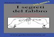 I segreti del fabbroi-segreti-del-fabbro.it/segretifabbrosample.pdf · Un manuale per aprire le serrature Autore: Michael Bübl . ADD Michael Bübl on Facebook NOW! 6 ... vantaggi