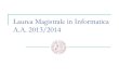 Laurea Magistrale in Informatica A.A. 2013/2014 · Il corso si propone di fornire nozioni fondamentali su alcuni degli ... colorazione mappe, schedulazione attivita’, ... teoria$