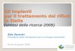 Gli impianti per il trattamento dei rifiuti in Italia impianti rifiuti in... · Gli impianti per il trattamento dei rifiuti in Italia (sintesi della ricerca-2008) Edo Ronchi. Presidente