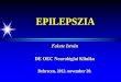 EPILEPSZIA - neurologia.med.unideb.huneurologia.med.unideb.hu/sites/neurologia.med.unideb.hu/files/... · Az epilepszia, a soknevű kór • Epilambano, Epilambanein, Epilepsia (megragadni,