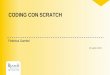CODING CON SCRATCH - .Coding con Scratch. ... ( ) Coding con Scratch. ... ScratchJr è un linguaggio