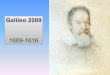 Galileo 2009new.euresis.org/wp-content/uploads/2012/04/Ponzio.pdf · Galilei Michelangelo a Galileo ... Galileo a Marco Welser. I sezione ... della lettera, che l'ha osservata in