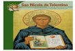San Nicola da Tolentino filedell’olio per la lampada votiva, disse nell’omelia: «è diventato estremamente difﬁ cile fare il politico, gestire i bilanci, gestire i servi- 