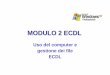 LEZIONE ECDL Modulo 2 - Ivano Coccorullo · 2013-12-25 · 6 Verificare le informazioni base del computer ... Utilizzare la funzione di guida in linea (help) ... significa comunicare