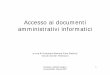 Accesso ai documenti amministrativi informatici - .documenti amministrativi anche con riferimento