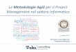 Le Metodologie Agili per il Project Management nel settore ... · The Agile Manifesto su sviluppi 1. Gli individui e le interazioni più che ... Schema . Metodologie agili (4/4) -