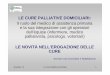 slide 2012 CORSO CURE PALLIATIVE - asl.bergamo.it · e la sua integrazione con gli operatori ... • Disponibilità per la sedazione palliativa. ... relative alle procedure assistenziali