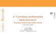 Il Corridoio multimodale Italia-Svizzera 20131202.pdf · Attraverso l’applicazione di metodologie di Analisi Costi-Benefici (attualizzazione e ... La principale fonte utilizzata