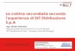 La cabina secondaria secondo - Aeit - Sezione Trentino ... · DEPURAZIONE TRENTINO CENTRALE 57% ... • Guida per la progettazione e costruzione delle cab. secondarie MT/bt ... •Disposizione