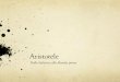 Aristotele - Facoltàfacolta.unica.it/studiumanistici/files/2015/09/Corso-di-rial... · Aristotele e Platone Critica alla teoria delle idee: terzo uomo, idee di negazione, enti ‘separati’