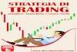 STRATEGIA - DOVE INVESTIRE - Il sito di riferimento per ... · Il trading di è altamente speculativo, comporta un alto livello di rischio e può non essere adatto ... Strategia con