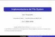 Implementazione del File System - users.dimi.uniud.itivan.scagnetto/SO4/filesystem2.pdf · algoritmi di allocazione spazio disco e gestione directory tipo di dati contenuti nelle