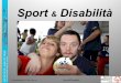 Sport Disabilità - ordinepsicologiveneto.it · capacità di compiere un’attività nel modo o ampiezza ... 28 Luglio 1948 primi Giochi di Stoke Mandeville per atleti disabili (ex