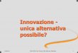 Innovazione - unica alternativa - My LIUCmy.liuc.it/MatSup/2015/N90211/lezione eva cattolica 2016_lezione 1.pdf · Innovazione - unica alternativa ... -Il clima organizzativo - le