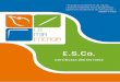 E.S.Co. - lamiaenergia.eu · modello contrattuale EPC (contratto di Prestazione Energetica) ... • Impianti di produzione, trasformazione, trasporto, distribuzione dell’energia