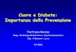 Cuore e Diabete: Importanza della Prevenzione · Importanza della Prevenzione Pierfranco Ravizza Resp. Cardiologia Riabilitativa –Dip.Cardiovascolare Osp. A.Manzoni Lecco 04-2016