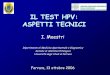 IL TEST HPV: ASPETTI TECNICI · 2013-01-07 · • Virus a DNA a doppia elica, circolari, di 7800 bp • Capside icosaedrico di 72 capsomeri, 55 nm di diametro • Si replicano nel