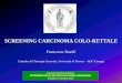 SCREENING CARCINOMA COLO-RETTALE - unisalute.it · sequenza adenoma-carcinoma o diagnosi di neoplasia ad uno stadio precoce . PREVENZIONE PRIMARIA Rimozione delle cause CHEMIOPREVENZIONE