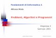 Problemi, Algoritmi e Programmijava/fi1/dispense/pdf/02_algoritmi.pdf · 2 Problemi, Algoritmi e Programmi Fondamenti di Informatica 1 Contenuti • Cosa è un problema • Esempio