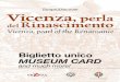 Vicenza, perla del Rinascimento fileVicenza, perla del Rinascimento Vicenza, pearl of the Renaissance Biglietto unico MUSEUM CARD and much more! Scopri/Discover Parking in Vicenza