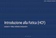 Introduzione alla Fatica (HCF) - cdmunicas.it HCF_1.pdf · •In presenza di danneggiamento per fatica, la rottura avviene per valori di sforzo anche di molto inferiori al valore