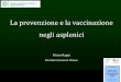 La prevenzione e la vaccinazione negli asplenici - seremi.it Ragni_asplenici.pdf · In molti altri casi la diagnosi richiederebbe approfondimenti diagnostici: •sarcoidosi •amiloidosi