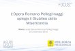 L’Opera Romana Pellegrinaggi spiega il Giubileo della ...ilclubdelletestepensanti.it/wp/wp-content/uploads/2015/12/focus... · Pellegrinaggi e i 4 Cammini Giubilari Don Giovanni