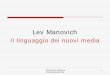 Lev Manovich - .Il linguaggio dei nuovi media. Informatica Applicata Prof.Emanuela Zilio 2 Mappare