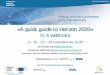 «A quick guide to Horizon 2020» in 4 webinars · I progetti di ricerca collaborativa per le PMI Opportunità per le PMI in: • tutti i topics di ... - Proprietà Intellettuale