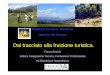Progetto Turismo Equestre Ippovie del Veneto · (da Wikipedia, l'enciclopedia libera.) • L'ippovia è un itinerario percorribile a cavallo , quasi mai asfaltato, che raggiunge e