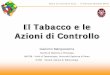 Il Tabacco e le Azioni di Controllo - Associazione Italiana Pazienti … · • Divieto rigoroso a scuola e aree di pertinenza. • Progetti scolastici specifici con monitoraggio