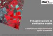 l’Imagerie Spatiale En Planification Urbaine - AUA/Toulouse · L’imagerie spatiale en planification urbaine L’utilisation des images satellites en Agence d’urbanisme Journée